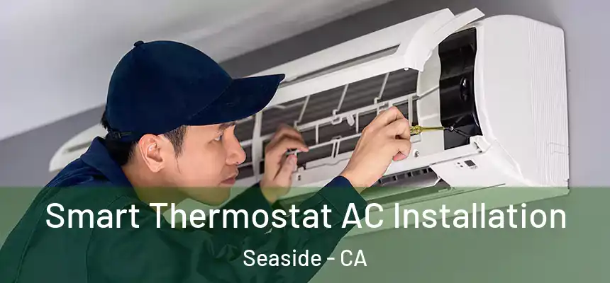  Smart Thermostat AC Installation Seaside - CA